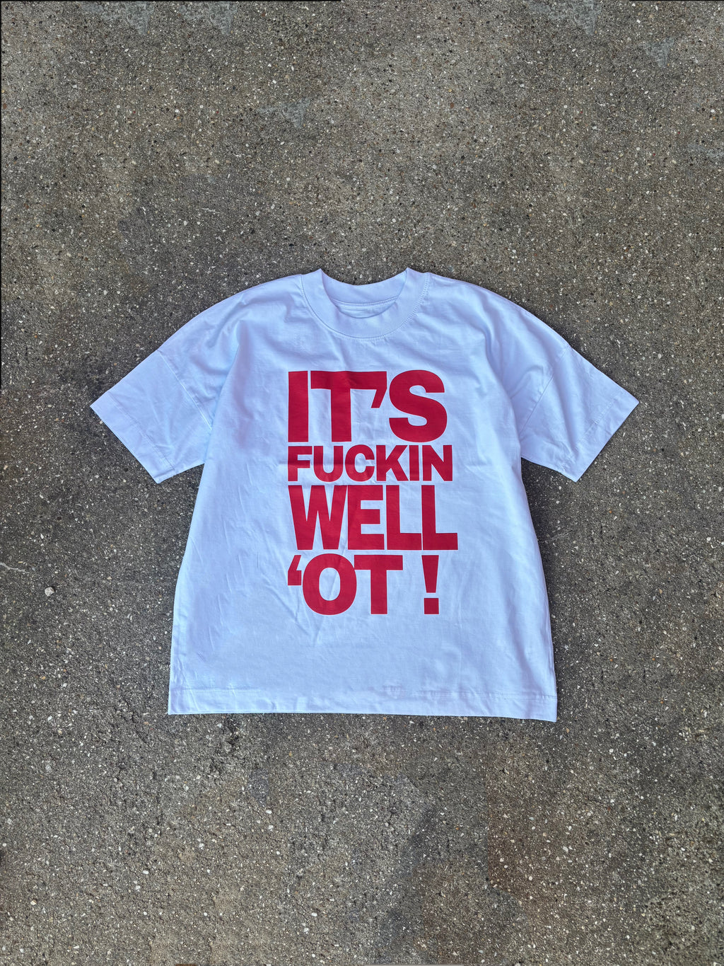 ITS FUCKIN WELL OT'